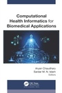 Cover: Computational Health Informatics for Biomedical Applications - Apple Academic Press Inc.