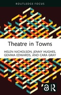 Cover: Theatre in Towns - Routledge