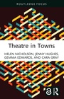 Cover: Theatre in Towns - Routledge