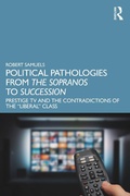Cover: Political Pathologies from The Sopranos to Succession - Routledge