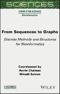 Enlarge image Cover: From Sequences to Graphs - Discrete Methods and Structures for Bioinformatics - Wiley