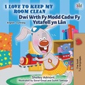 Cover: I Love to Keep My Room Clean  Dwi Wrth Fy Modd Cadw Fy Ystafell yn L&acirc;n (English Welsh Bilingual Collection) - KidKiddos Books Ltd.