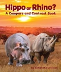 Cover: Hippo or Rhino? a Compare and Contrast Book - Arbordale Publishing LLC