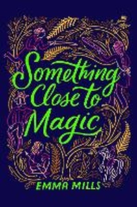 Enlarge image Cover: Something Close to Magic - Atheneum