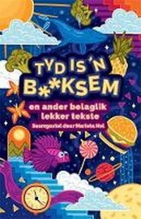 Abbildung von: Tyd is 'n b**ksem en ander belaglik lekker tekste - LAPA Publishers
