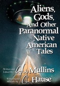 Cover: Aliens, Gods, and other Paranormal Native American Tales - Light Of The Moon Publishing