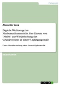 Cover: Digitale Werkzeuge im Mathematikunterricht. Der Einsatz von "Mebis" zur Wiederholung des Grundwissens in einer 5. Jahrgangsstufe - GRIN Verlag