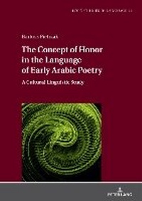 Abbildung von: The Concept of Honor in the Language of Early Arabic Poetry - Peter Lang Verlag