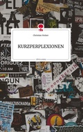 Cover: KURZPERPLEXIONEN. Life is a Story - story.one - story.one publishing