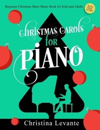 Abbildung von: Christmas Carols for Piano. Beginner Christmas Sheet Music Book for Kids and Adults (+Free Audio) - Sontig Press