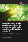 Cover: Materiali innovativi e nuovi progetti per la tecnologia delle celle solari sensibilizzate ai coloranti - Edizioni Sapienza