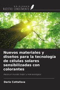 Cover: Nuevos materiales y dise&ntilde;os para la tecnolog&iacute;a de c&eacute;lulas solares sensibilizadas con colorantes - Ediciones Nuestro Conocimiento