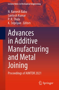 Enlarge image Cover: Advances in Additive Manufacturing and Metal Joining - Springer
