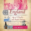 Cover: England in the Age of Chivalry ... and Awful Diseases - Blackstone Publishing