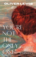 Cover: You're Not The Only One and Other Tales From Seventeen - Blurb Inc