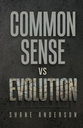 Cover: Common Sense vs Evolution - Shane Anderson