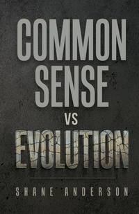 Enlarge image Cover: Common Sense vs Evolution - Shane Anderson