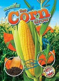 Enlarge image Cover: See Corn Grow - Blastoff! Readers