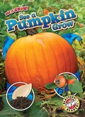 Cover: See a Pumpkin Grow - Blastoff! Readers