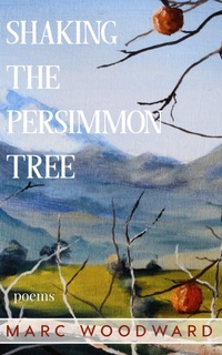 Enlarge image Cover: Shaking the Persimmon Tree - Sea Crow Press