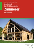 Cover: Arbeitsheft Lernfeld Bautechnik Zimmerer - Verlag Handwerk und Technik