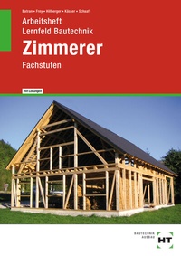 Abbildung von: Arbeitsheft mit eingetragenen Lösungen Lernfeld Bautechnik Zimmerer - Verlag Handwerk und Technik