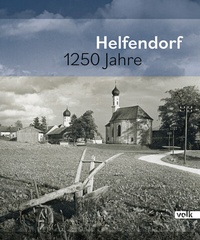 Abbildung von: Helfendorf 1250 Jahre - Volk Verlag
