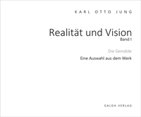 Abbildung von: Realität und Vision - Die Gemälde (Band 1) - Galda Verlag