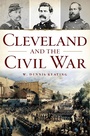 Cover: Cleveland and the Civil War - The History Press