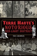 Bild: Terre Haute's Notorious Red Light District - The History Press