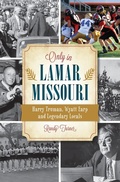 Bild: Only in Lamar, Missouri - The History Press