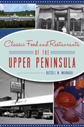 Abbildung von: Classic Food and Restaurants of the Upper Peninsula - The History Press