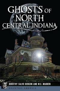 Bild: Ghosts of North Central Indiana - The History Press