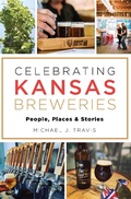 Cover: Celebrating Kansas Breweries - The History Press