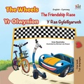 Cover: The Wheels  Yr Olwynion  The Friendship Race  Y Ras Gyfeillgarwch (English Welsh Bilingual Collection) - English Welsh Bilingual Collection