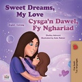 Cover: Sweet Dreams, My Love  Cysga'n Dawel, Fy Nghariad (English Welsh Bilingual Collection) - English Welsh Bilingual Collection