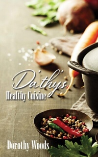 Abbildung von: Da'thy's Healthy Cuisine - Go To Publish