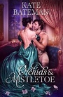 Cover: Orchids and Mistletoe (Secrets & Spies, #4) - K. C. Bateman (Kate Bateman)