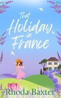 Cover: That Holiday In France (Trewton Royd small town romances, #5) - Rhoda Baxter