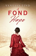 Cover: A Fond Hope (SECRETS OF THE BLUE AND GRAY series featuring women spies in the American Civil War, #4) - Vanessa Lind Books