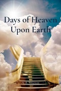 Cover: Days of Heaven Upon Earth - Z & L Barnes Publishing