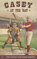 Cover: Casey at the Bat - A Poem by Ernest Lawrence Thayer - Ft. Raphael Publishing Company