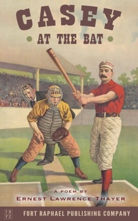 Abbildung von: Casey at the Bat - A Poem by Ernest Lawrence Thayer - Ft. Raphael Publishing Company