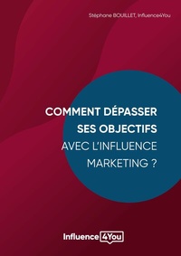 Abbildung von: Comment dépasser ses objectifs avec l'Influence Marketing ? - Books on Demand