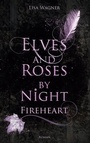 Cover: Elves and Roses by Night: Fireheart - BookRix