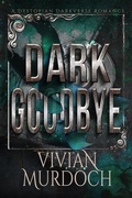 Cover: Dark Goodbye (Alphas of Stanlion: A Marked Omegas Book, #3) - Vivian Murdoch
