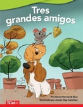 Cover: Tres grandes amigos - Teacher Created Materials, Inc