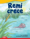 Cover: Remi crece - Teacher Created Materials, Inc