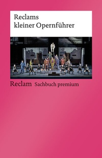 Abbildung von: Reclams kleiner Opernführer - Reclam