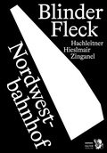 Cover: Blinder Fleck Nordwestbahnhof - Falter Verlag